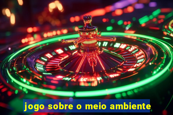 jogo sobre o meio ambiente